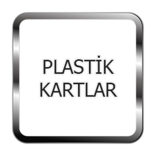 PLASTİK KARTLAR